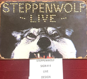 Steppenwolf Signs (12 Styles to choose from)